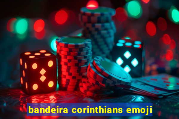 bandeira corinthians emoji